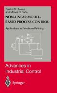 Nonlinear Model-Based Process Control: Applications in Petroleum Refining di Rashid M. Ansari, Moses O. Tade edito da SPRINGER NATURE
