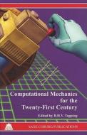 Computational Mechanics for the Twenty-First Century edito da Saxe-Coburg Publications