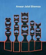 Anwar Jalal Shemza di Iftikhar Dadi, Shezad Dawood, Rachel Garfield, Hammad Nasar, Courtney J. Martin edito da Ridinghouse