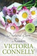 Natural Born Readers di Victoria Connelly edito da LIGHTNING SOURCE INC