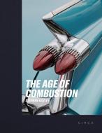 The Age of Combustion: Notes on Automobile Design di Stephen Bayley edito da CIRCA PR