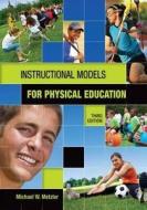 Instructional Models in Physical Education di Michael W. Metzler edito da Taylor & Francis Inc