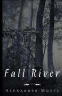 Fall River di Alexander Motyl edito da Alternative Book Press