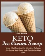 KETO ICE CREAM SCOOP di Tom Brown edito da Jossy