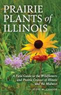 Prairie Plants of Illinois di Steve W. Chadde edito da Orchard Innovations