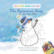 The Snowman's Song: A Christmas Story, Coloring Book Edition di Marilee Joy Mayfield edito da LIGHTNING SOURCE INC