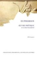 Euphorion, Oeuvre Poetique Et Autres Fragments di Euphorion edito da LES BELLES LETTRES