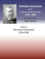 Histoire socialiste de la France Contemporaine di Jean Jaurès edito da Books on Demand