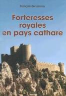 Forteresses Royales En Pays Cathare di Francois De Lannoy edito da Editions Heimdal