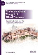 The International Thought of Alfred Zimmern di Tomohito Baji edito da Springer International Publishing
