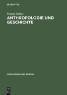 Anthropologie und Geschichte di Reimar Müller edito da De Gruyter Akademie Forschung