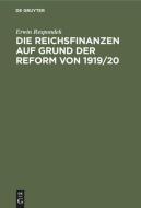 Die Reichsfinanzen auf Grund der Reform von 1919/20 di Erwin Respondek edito da De Gruyter