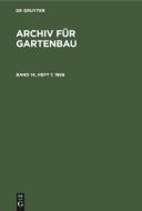 Archiv für Gartenbau, Band 14, Heft 1, Archiv für Gartenbau (1966) di NO CONTRIBUTOR edito da De Gruyter