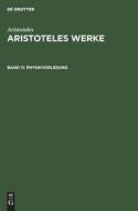 Aristoteles Werke, Band 11, Physikvorlesung di Aristoteles edito da De Gruyter