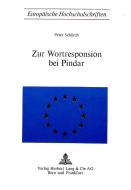 Zur Wortresponsion Bei Pindar di Peter Schürch edito da P.I.E.