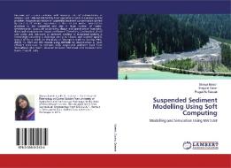 Suspended Sediment Modelling Using Soft Computing di Shreya Nivesh, Bhagwat Saran, Pragati N. Sawant edito da LAP Lambert Academic Publishing