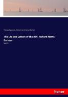 The Life and Letters of the Rev. Richard Harris Barham di Thomas Ingoldsby, Richard Harris Dalton Barham edito da hansebooks