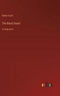 The Black Dwarf di Walter Scott edito da Outlook Verlag
