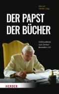 Der Papst der Bücher di Benedikt XVI. edito da Herder Verlag GmbH
