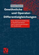 Gewöhnliche und Operator-Differentialgleichungen di Etienne Emmrich edito da Vieweg+Teubner Verlag