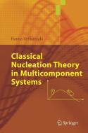 Classical Nucleation Theory in Multicomponent Systems di Hanna Vehkamäki edito da Springer Berlin Heidelberg