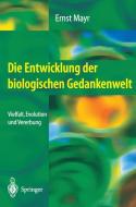 Die Entwicklung der biologischen Gedankenwelt di Ernst Mayr edito da Springer Berlin Heidelberg