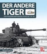 Der andere Tiger di Michael Fröhlich edito da Motorbuch Verlag