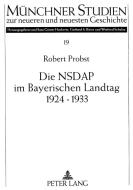 Die NSDAP im Bayerischen Landtag 1924-1933 di Robert Probst edito da Lang, Peter GmbH