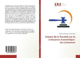 Impact de la fiscalité sur la croissance économique du Cameroun di Emmanuel Stephano Djomo Noupa edito da Editions universitaires europeennes EUE