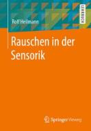 Rauschen in der Sensorik di Rolf Heilmann edito da Springer-Verlag GmbH