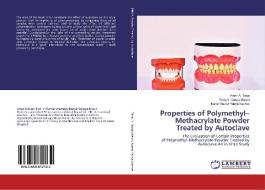 Properties of Polymethyl-Methacrylate Powder Treated by Autoclave di Amer A. Taqa, Tariq Y. Qasab Bashi, Manar Nazar Yahya Nazhat edito da LAP Lambert Academic Publishing