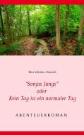 "Sonjas Jungs" oder Kein Tag ist ein normaler Tag di Rita Schütte-Heinold edito da Books on Demand