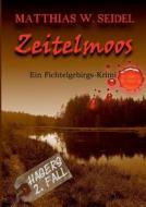 Zeitelmoos di Matthias W Seidel edito da Books On Demand