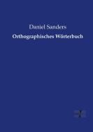 Orthographisches Wörterbuch di Daniel Sanders edito da Vero Verlag