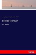 Goethe-Jahrbuch di Ludwig Geiger, Thuringia Goethe-Gesellschaft (Weimar edito da hansebooks