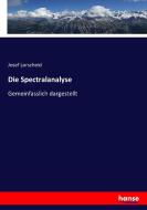 Die Spectralanalyse di Josef Lorscheid edito da hansebooks