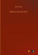 Tabacco and Alcohol di John Fiske edito da Outlook Verlag