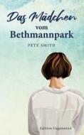 Das Mädchen vom Bethmannpark di Pete Smith edito da Books on Demand