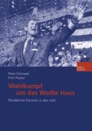 Wahlkampf um das Weiße Haus di Peter Filzmaier, Fritz Plasser edito da VS Verlag für Sozialwissenschaften