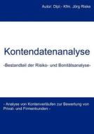 Kontendatenanalyse- Bestandteil der Risiko- und Bonitätsanalyse di Jörg Dipl. Kfm. Riske edito da Books on Demand