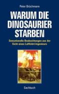 Warum die Dinosaurier starben di Peter Brüchmann edito da Books on Demand