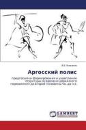 Argosskiy Polis di Unzhakov a V edito da Lap Lambert Academic Publishing