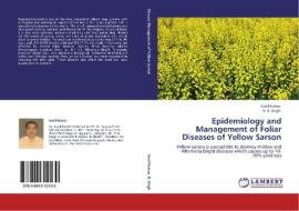 Epidemiology and Management of Foliar Diseases of Yellow Sarson di Sunil Kumar, R. B. Singh edito da LAP Lambert Academic Publishing