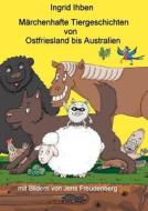 Marchenhafte Tiergeschichten di Ingrid Ihben edito da Books On Demand
