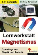 Lernwerkstatt "Magnetismus" di Wolfgang Wertenbroch edito da Kohl Verlag