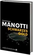 Schwarzes Gold di Dominique Manotti edito da Argument- Verlag GmbH