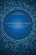 A World Parliament di Jo Leinen, Andreas Bummel edito da Democracy Without Borders