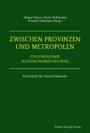 Zwischen Provinzen und Metropolen di Simon Fietze, Doris Holtmann, Florian Schramm edito da Hampp, Rainer