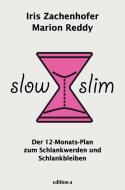 Slow Slim di Iris Zachenhofer, Marion Reddy edito da edition a GmbH