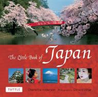 The Little Book of Japan di Gorazd Vilhar, Charlotte Anderson edito da Tuttle Shokai Inc